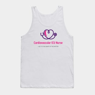 Cardiovascular ICU Nurse - I Get to the Heart of the Matter Tank Top